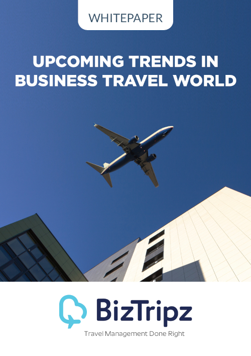 BizTripz Whitepaper - Upcoming Trends in Business Travel World